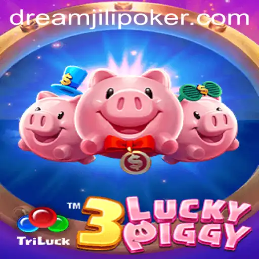Exploring 3LUCKYPIGGY: A Dive into the World of DREAMJiLi Gaming