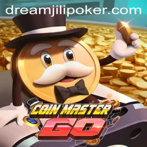 Explore the Exciting World of CoinMasterGO with DREAMJiLi