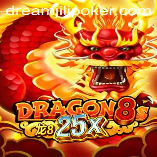 Dragon8s25x: Unveiling the Epic Adventure with DREAMJiLi